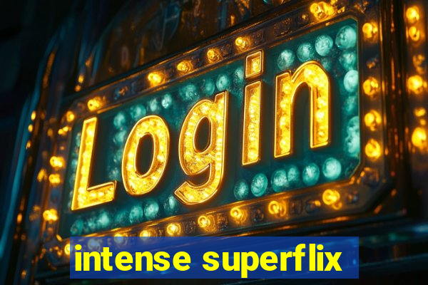 intense superflix